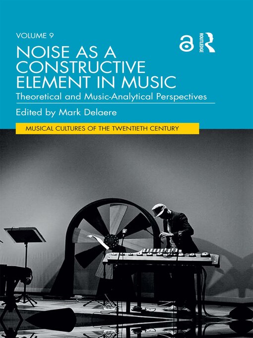 Title details for Noise as a Constructive Element in Music by Mark Delaere - Wait list